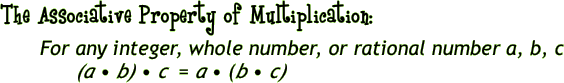 The Associative Property of Multiplication: 